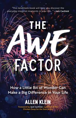 The Awe Factor: How a Little Bit of Wonder Can Make a Big Difference in Your Life (Inspirational Gift for Friends, Personal Growth Gui