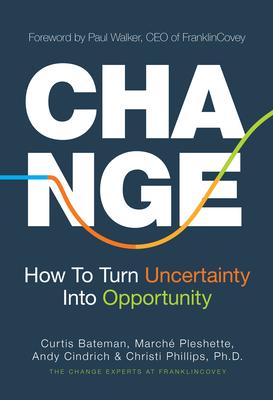 Change: How to Turn Uncertainty Into Opportunity (Career Advice and Leadership Mentoring)