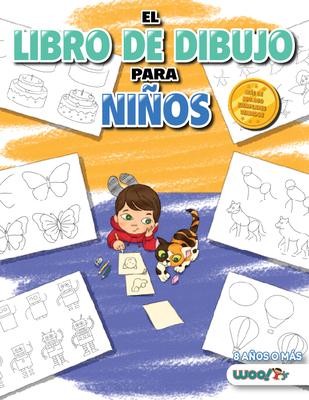 El Libro de Dibujo Para Nios: 365 Cosas Diarias Para Dibujar, Paso a Paso (Actividades Para Nios, Aprender a Dibujar)