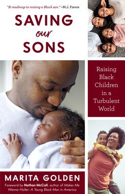 Saving Our Sons: Raising Black Children in a Turbulent World (New Edition) (Parenting Black Teen Boys, Improving Black Family Health an