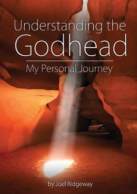 Understanding the Godhead: My Personal Journey