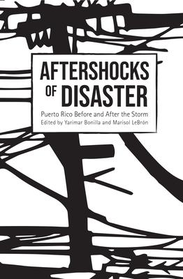 Aftershocks of Disaster: Puerto Rico Before and After the Storm