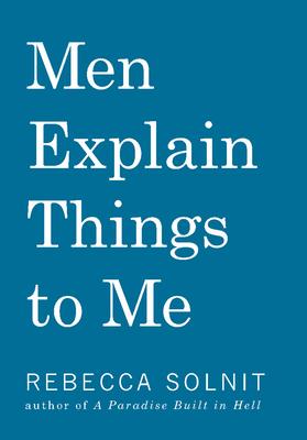 Men Explain Things to Me Updated Edition