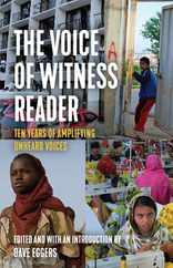 The Voice of Witness Reader: Ten Years of Amplifying Unheard Voices Subscription