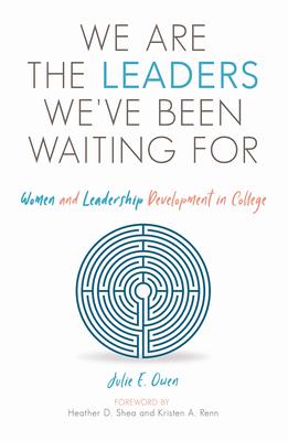 We are the Leaders We've Been Waiting For: Women and Leadership Development in College