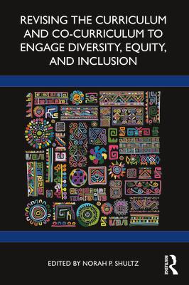 Revising the Curriculum and Co-Curriculum to Engage Diversity, Equity, and Inclusion