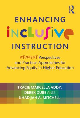 Enhancing Inclusive Instruction: Student Perspectives and Practical Approaches for Advancing Equity in Higher Education