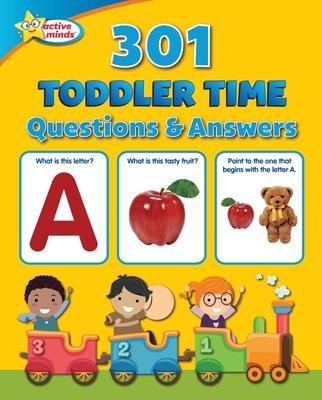 Active Minds 301 Toddler Time Questions and Answers