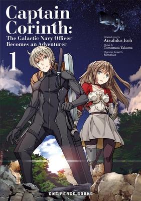 Captain Corinth Volume 1: The Galactic Navy Officer Becomes an Adventurer