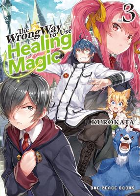 The Wrong Way to Use Healing Magic Volume 3: Light Novel