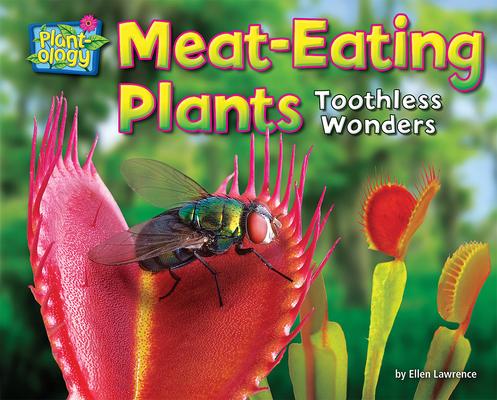 Meat-Eating Plants: Toothless Wonders