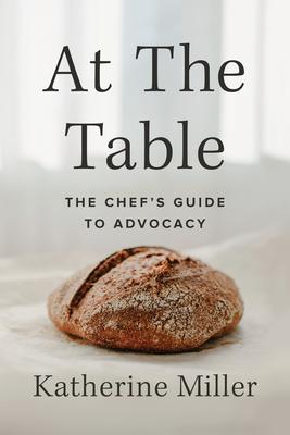 At the Table: The Chef's Guide to Advocacy