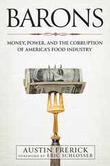 Barons: Money, Power, and the Corruption of America's Food Industry Subscription
