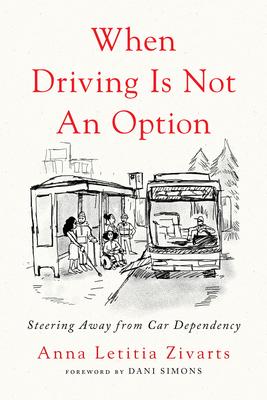 When Driving Is Not an Option: Steering Away from Car Dependency