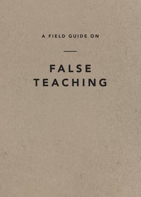 A Field Guide on False Teaching