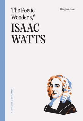 The Poetic Wonder of Isaac Watts