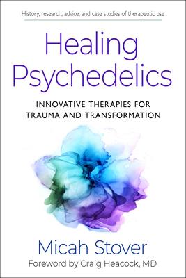 Healing Psychedelics: Innovative Therapies for Trauma and Transformation