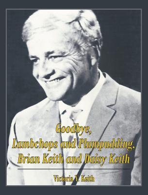 Goodbye, Lambchops and Plumpudding, Brian Keith and Daisy Keith