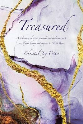 Treasured: A collection of songs, journals and declarations to unveil your beauty and purpose in Christ Jesus