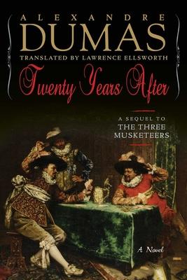 Twenty Years After: A Sequel to the Three Musketeers