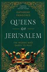 Queens of Jerusalem: The Women Who Dared to Rule Subscription