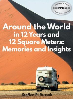 Around the World in 12 Years and 12 Square Meters: Memories and Insights