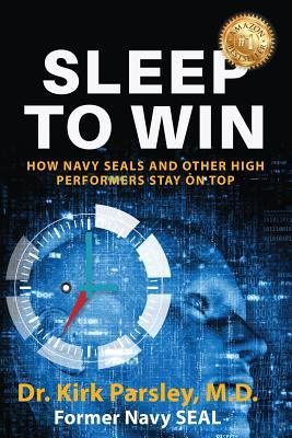 Sleep to Win: How Navy Seals and Other High Performers Stay on Top