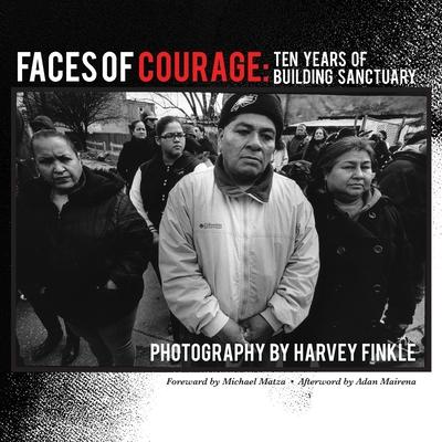 Faces of Courage: Ten Years of Building Sanctuary