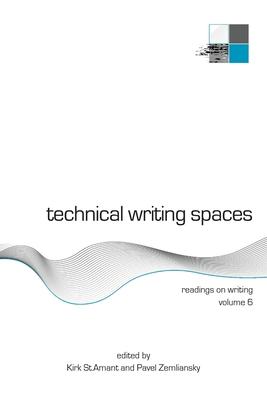 Technical Writing Spaces: Readings on Writing Volume 6