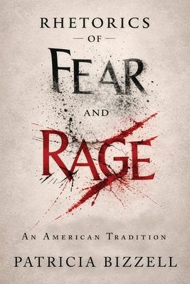 Rhetorics of Fear and Rage: An American Tradition Subscription