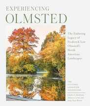 Experiencing Olmsted: The Enduring Legacy of Frederick Law Olmsted's North American Landscapes Subscription