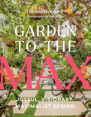 Garden to the Max: Joyful, Visionary, Maximalist Design Subscription