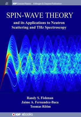 Spin-Wave Theory and its Applications to Neutron Scattering and THz Spectroscopy Subscription