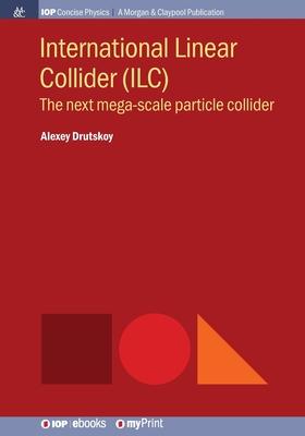 International Linear Collider (ILC): The next mega-scale particle collider Subscription