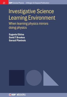 Investigative Science Learning Environment: When Learning Physics Mirrors Doing Physics