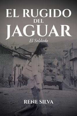 El Rugido Del Jaguar: El Soldado