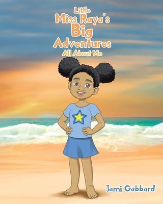 Little Miss Raya's Big Adventures: All About Me