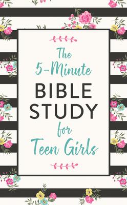 The 5-Minute Bible Study for Teen Girls