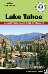 Top Trails: Lake Tahoe: 59 Must-Do Hikes for Everyone Subscription