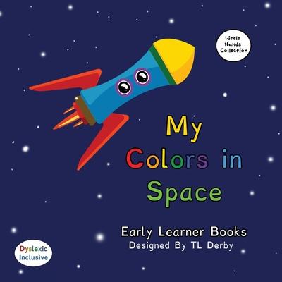 My Colors in Space: Little Hands Collection 6.5in x 6.5in