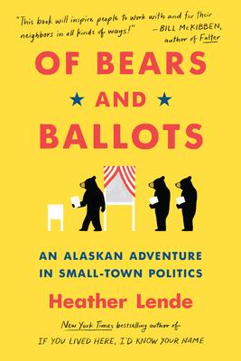 Of Bears and Ballots: An Alaskan Adventure in Small-Town Politics