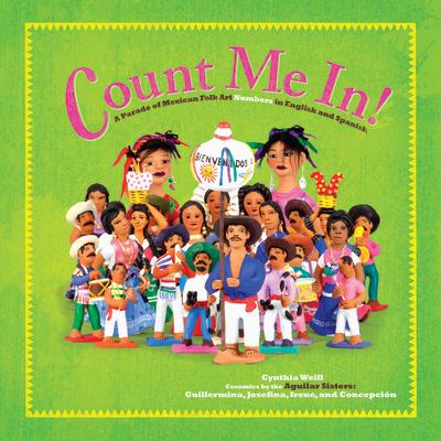 Count Me In!: A Parade of Mexican Folk Art Numbers in English and Spanish