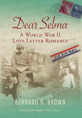 Dear Selma: A World War II Love Letter Romance