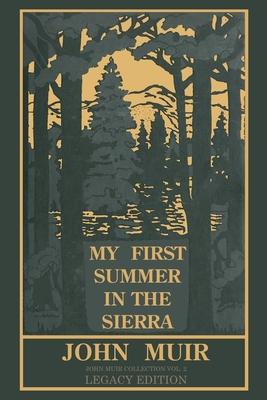 My First Summer In The Sierra (Legacy Edition): Classic Explorations Of The Yosemite And California Mountains