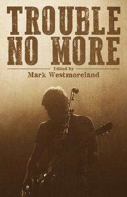 Trouble No More: Crime Fiction Inspired by Southern Rock and the Blues