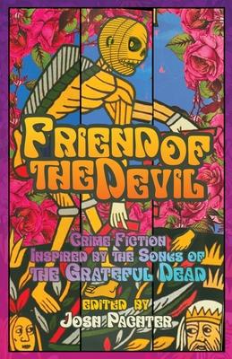 Friend of the Devil: Crime Fiction Inspired by the Songs of the Grateful Dead