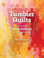 Tumbler Quilts: Just One Shape, Endless Possibilities, Play with Color & Design Subscription