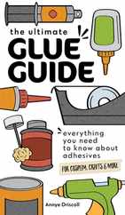 The Ultimate Glue Guide: Everything You Need to Know about Adhesives for Cosplay, Crafts & More Subscription
