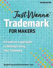 Just Wanna Trademark for Makers: A Creative's Legal Guide to Getting & Using Your Trademark Subscription
