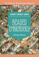 Beaded Embroidery Handy Pocket Guide: 40+ Stitches; All the Basics & Beyond Subscription